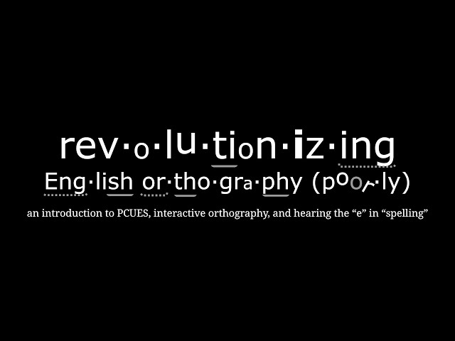 revolutionizing English orthography (poorly)