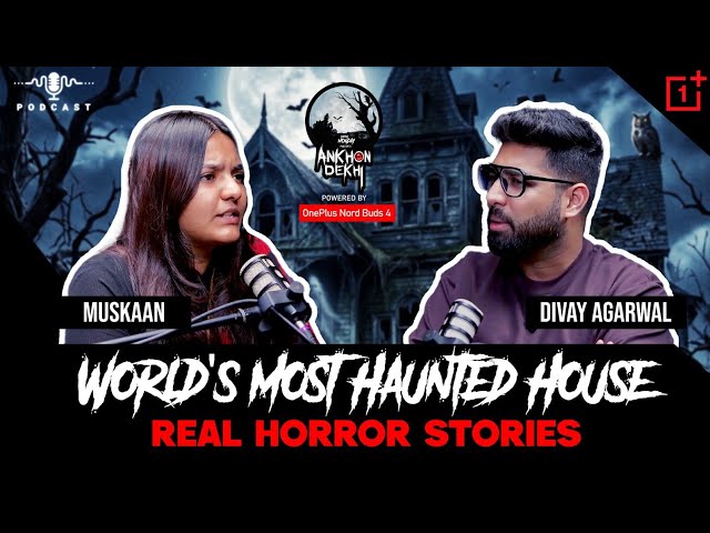 World's Most Haunted House | Horror Stories | सच्ची कहानी | Khooni Monday Podcast 🔥🔥