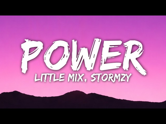 Little Mix - Power (Lyrics) ft. Stormzy