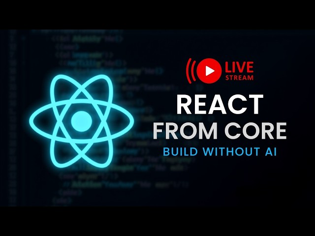 Can You Build React Without AI? 🚀 | React From Core #03 | Live Training