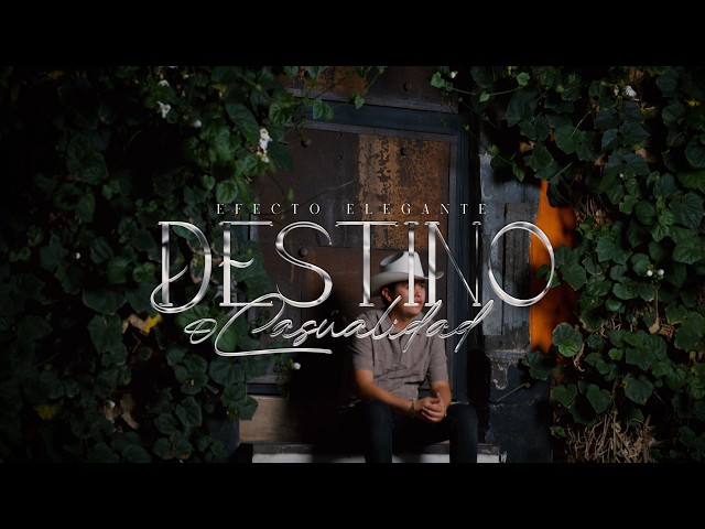 Destino O Casualidad - EFECTO ELEGANTE (VIDEO OFICIAL)
