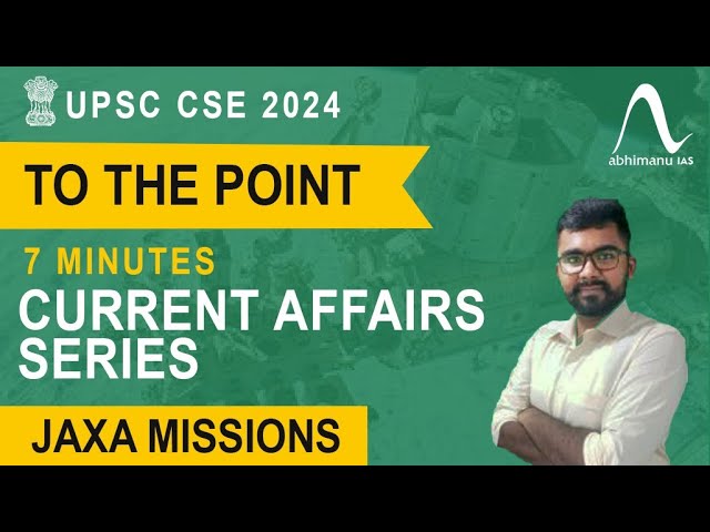 UPSC Exam 2024 | XRISM, JAXA | 7-Minute Current Affairs Series | About the ISRO LUPEX Mission