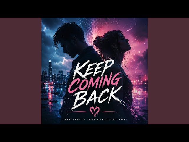 Keep Coming Back