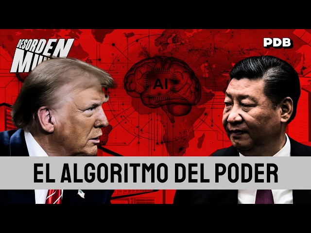 LA CARRERA POR LA IA ENTRE CHINA Y ESTADOS UNIDOS | DESORDEN  MUNDIAL en VIVO