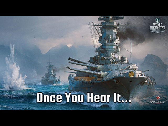 World of Warships - Once You Hear It...
