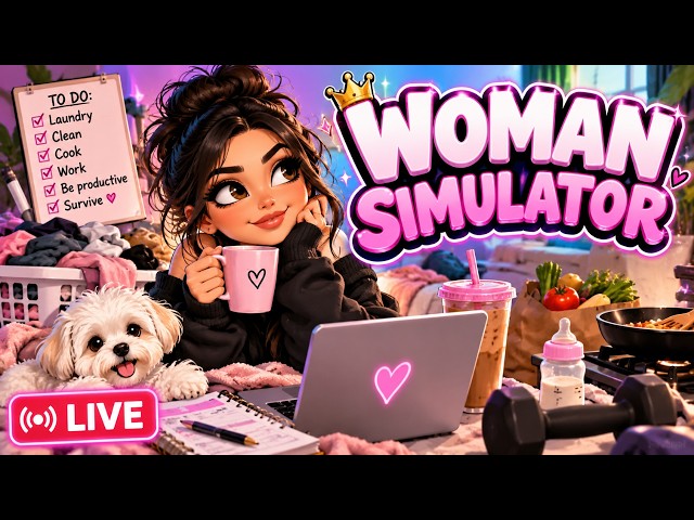 Playing Woman Simulator by popular demand -_-
