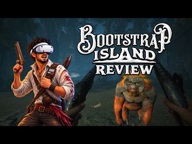 BOOTSTRAP ISLAND PSVR2 REVIEW – An Adventure I Won’t Forget!