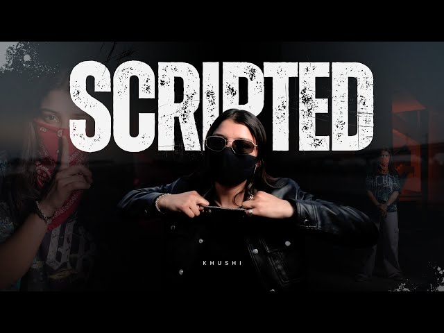 KHUSHI- Scripted (Official Music Video)
