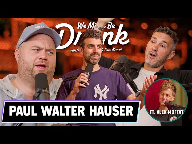Paul Walter Hauser w/ Mark Normand & Sam Morril - Ft. Alex Moffat - We MIght Be Drunk Podcast