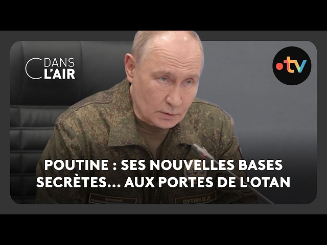 Putin: his new secret bases... at NATO's doorstep - C dans l’air - 08/22/2026