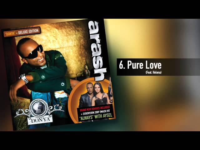 Arash -  Pure Love  (Feat. Helena)