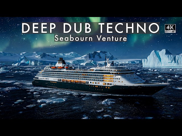 Deep Dub Techno Mix 2026 | Seabourn Venture | Antarctica After Dark | Cinematic 4K Visuals