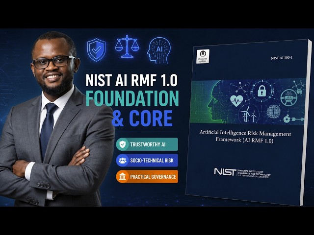 NIST AI Risk Management Framework Explained (Part 1 of 2): The Foundation