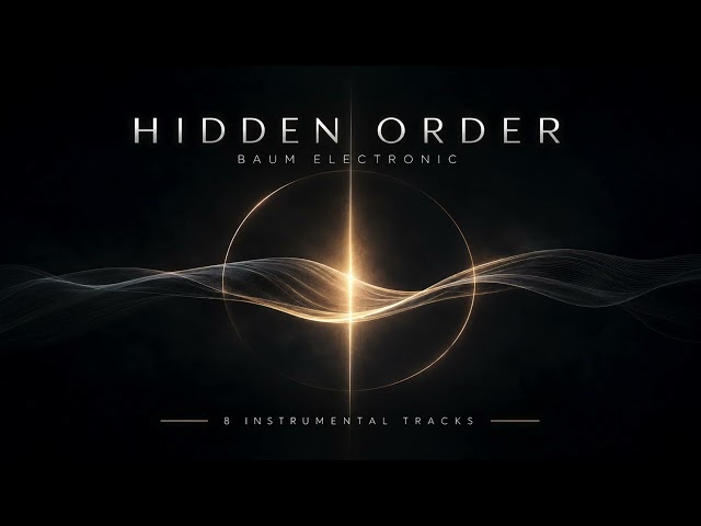 HIDDEN ORDER | Experimental Electronic Music | Baum Electronic