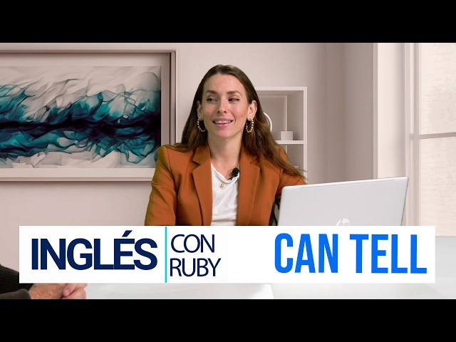 Inglés con Ruby - Can Tell - Episode 51