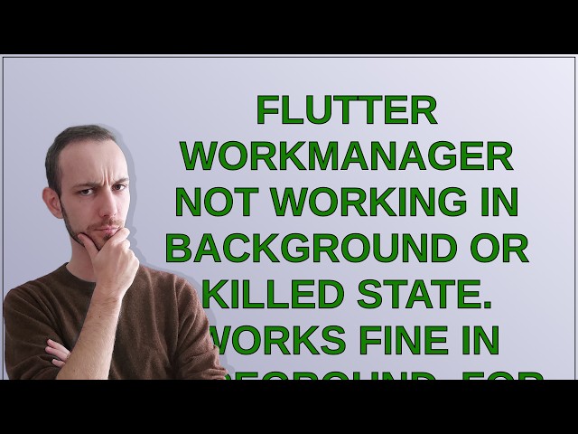 Flutter Workmanager not working in background or killed state. Works fine in foreground. For back...