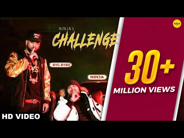 Challenge (Full Video) Ninja, Sidhu Moose Wala, Byg Byrd | Ishtar Punjabi