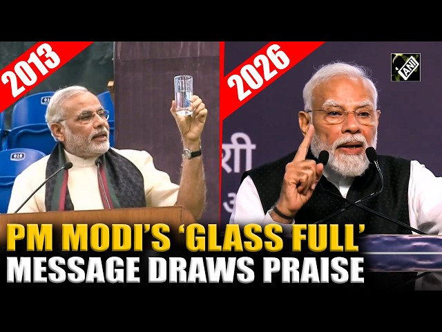 From 2013 to 2026; PM Modi’s ‘Glass is full with water and air’ message draws huge praise