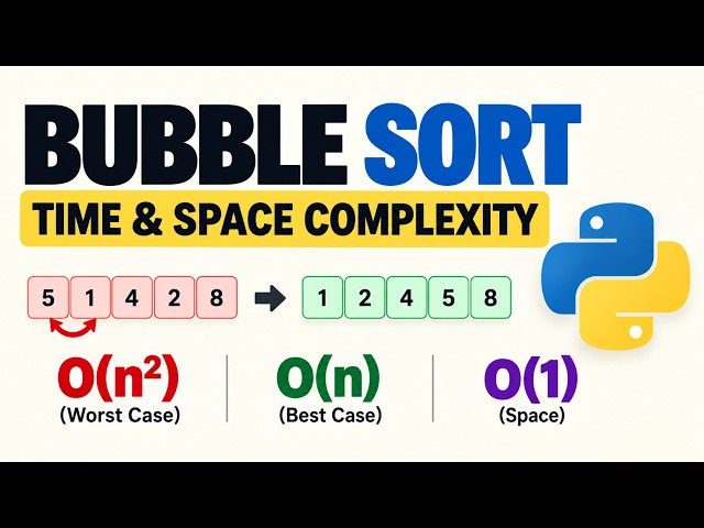 07: Bubble Sort Time & Space Complexity Explained | Python Tutorials