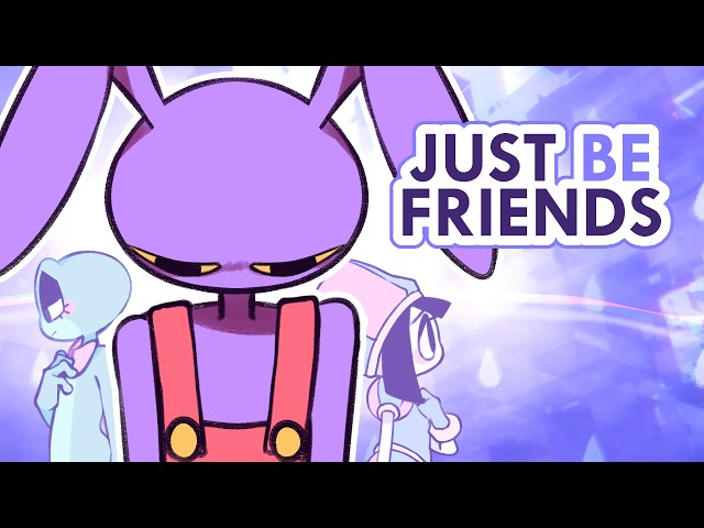 【Digital Circus EMV】Just Be Friends【Lin】