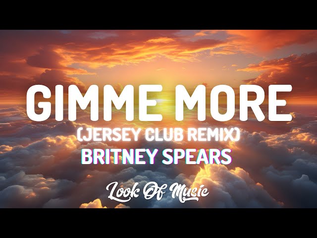 Britney Spears - Gimme More (Jersey Club Remix) [Lyrics]