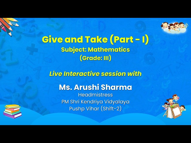 NCERT: Give and Take (Part - 1)   Subject: Mathematics  (Grade: III)