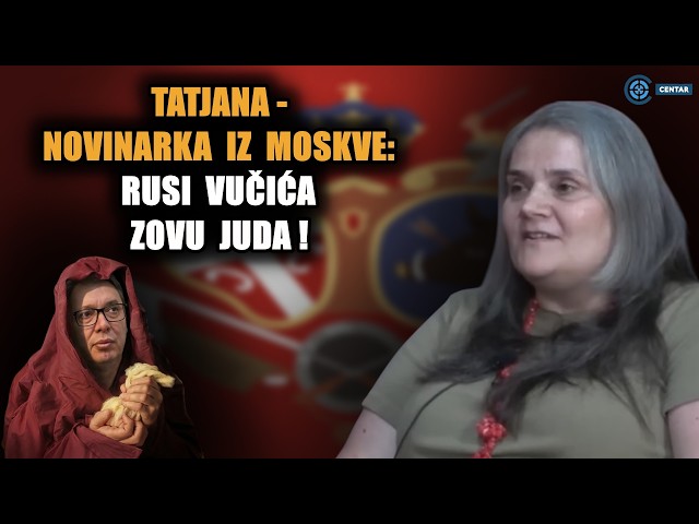 Tatjana Stojanović novinarka iz Moskve: Rusi Vučića zovu Juda! EU će napasti Rusiju do 2030.g.!