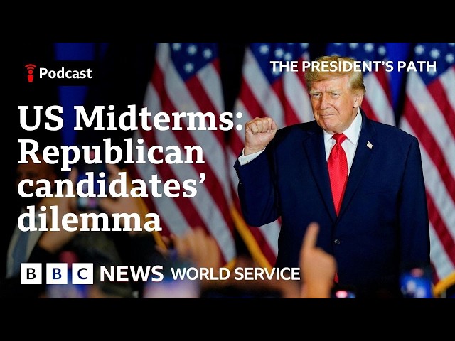 Midterms: Do Republicans want Trump's endorsement? - The President's Path podcast, BBC World Service