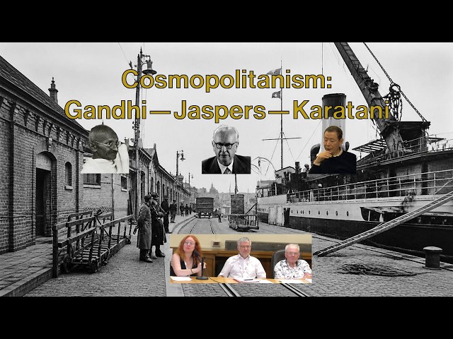 Cosmopolitanism: Gandhi-Jaspers-Karatani