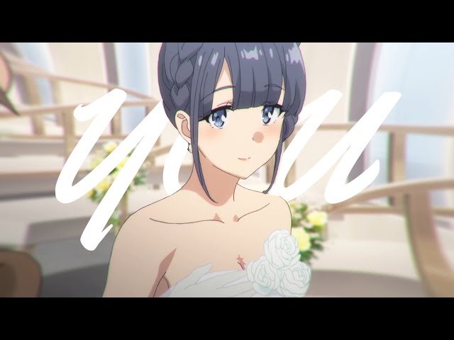 Rascal Does Not Dream of Bunny Girl Senpai Movie「AMV」- Before you go