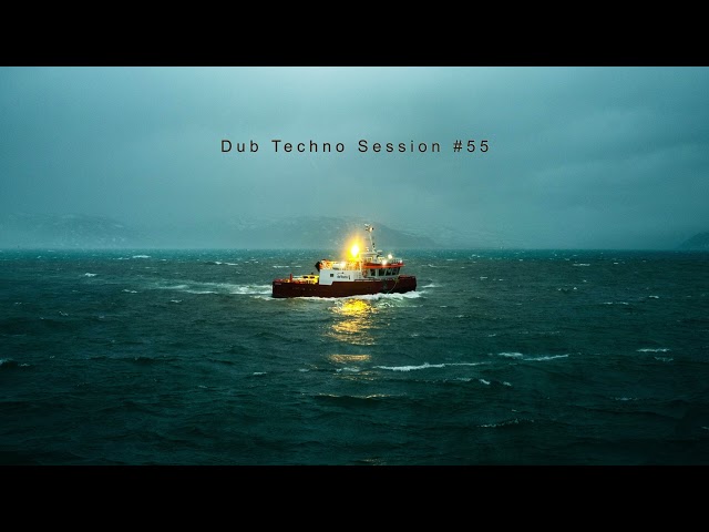 Dub Techno Session #55