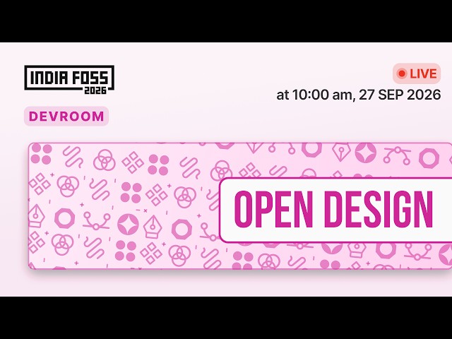 IndiaFOSS 2026 | Open Design devroom