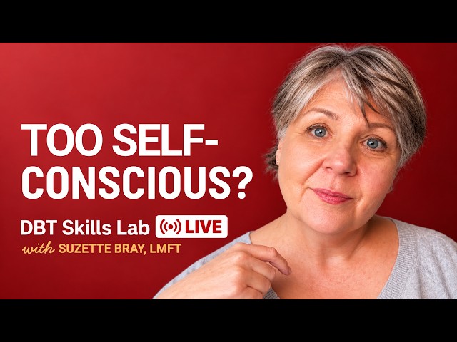 Watching Yourself Instead of Joining In? How to Get Back Into the Moment | DBT Skills Lab LIVE
