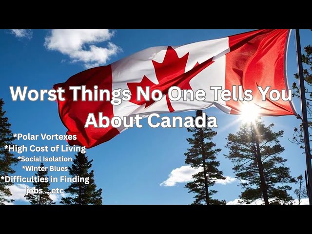 Top 10 Worst Things About Canada No One Tells You