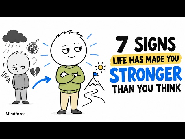 7 Signs Life Has Made You Stronger Than You Think