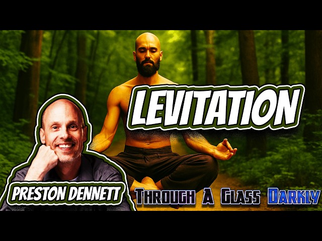 Human Levitation Is Real And Anyone Can Do It | Preston Dennett | Episode 379