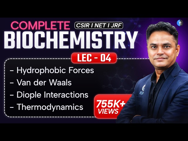 L-4 Biochemistry for CSIR NET Life Science [Hydrophobic & Vanderwaals Interaction] | IFAS I GATE