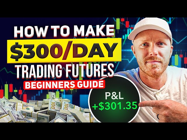 How to make $300 a Day Trading Futures (Beginners Guide)
