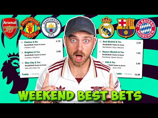 WEEKEND BEST BETS! - In Depth Predictions/Tips/Accas from ALL Top Leagues!