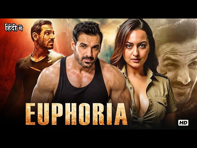 EUPHORIA | John Abraham New Bollywood Action Thriller Movie | Hindi Full Movie HD | Crime Movie 2026