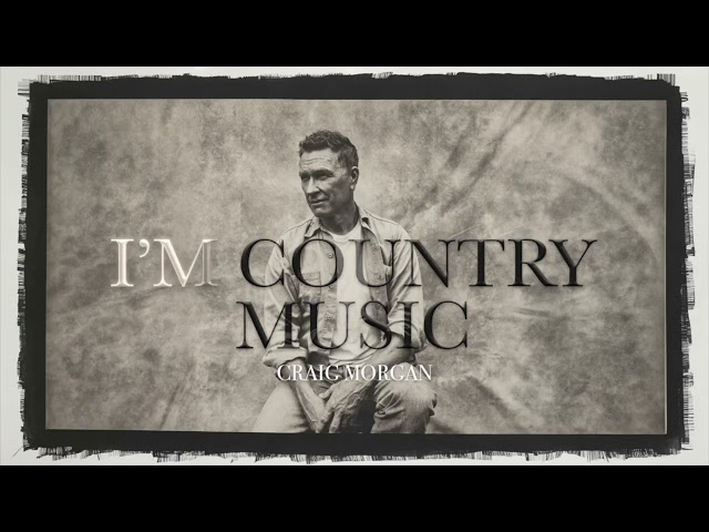 Craig Morgan - I'm Country Music (Official Audio)