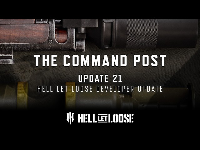 Hell Let Loose Update 21 Dev VLOG | Command Post