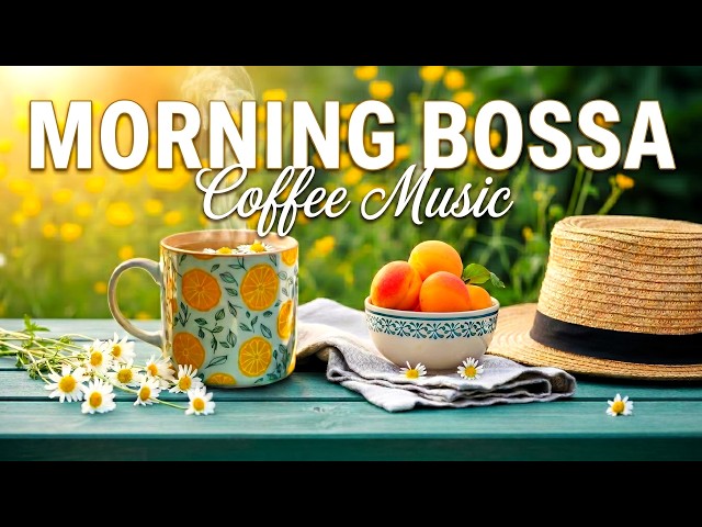 Morning Music for Positive Energy ☕ Jazz Cafe Bossa Nova