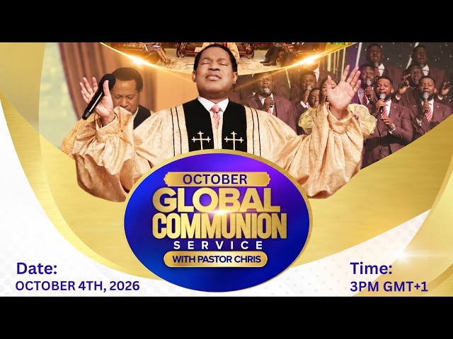 LIVE: GLOBAL COMMUNION SERVICE WITH PASTOR CHRIS || OCTOBER 2026