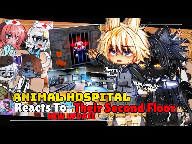 Animal Hospital Reacts To Their Second Floor | NEW UPDATE/ANOMALY INTERN AU | GCMM Gacha Club Movie