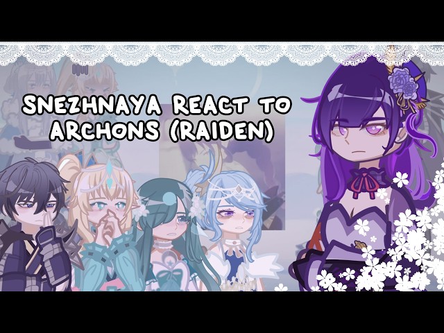 Snezhnaya React To Archons (Raiden) // 🇷🇺/🇺🇸 // Gacha React