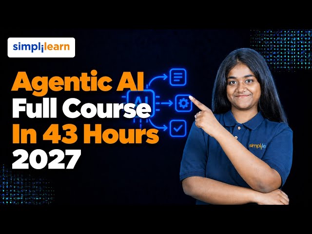 Agentic AI Full Course 2027 | Complete Agentic AI Course For Beginners | Simplilearn
