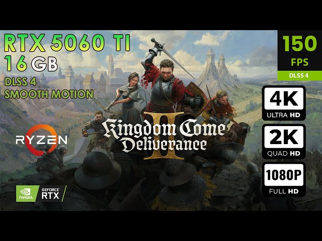 Kingdom Come Deliverance II  | Max Settings | DLSS4 + Smooth Motion | RTX 5060 Ti 16GB 4K, 2K, 1080p