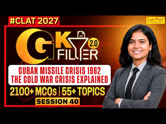 Cuban Missile Crisis 1962 Explained | CLAT 2027 GK & Current Affairs | GK Filter 2.0 Session 40