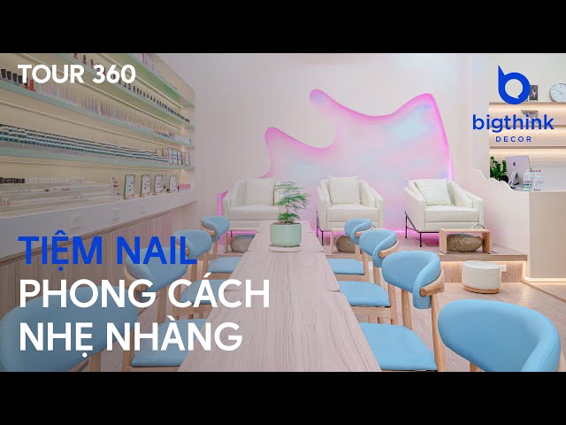 Tour 360 tiệm Nail Manison Nails & Beauty - Bigthink Decor